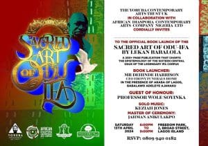 “Sacred Art of Odu Ifa…” Book by Musician-Philosopher, Lekan Babalola, for presentation, April 13 9 Sacred Art of Ifa